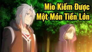 Mio Kiếm Được Một Món Tiền Lớn