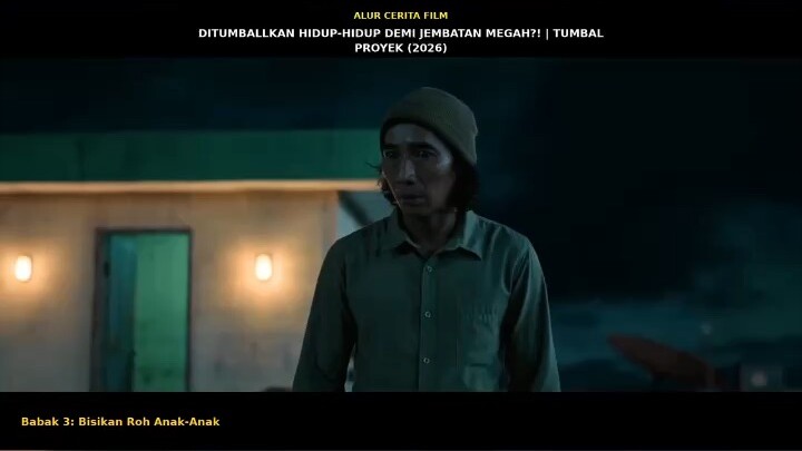 PART 4 | DITUMBALLKAN HIDUP-HIDUP DEMI JEMBATAN MEGAH?! REKAP ALUR CERITA FILM TUMBAL PROYEK (2026)