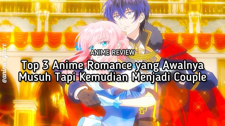 Top 3 Anime Romance yang Awalnya Musuh Tapi Jadi Pasangan! 😍✨