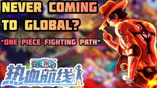 One Piece Fighting Path - Not Coming To Global?