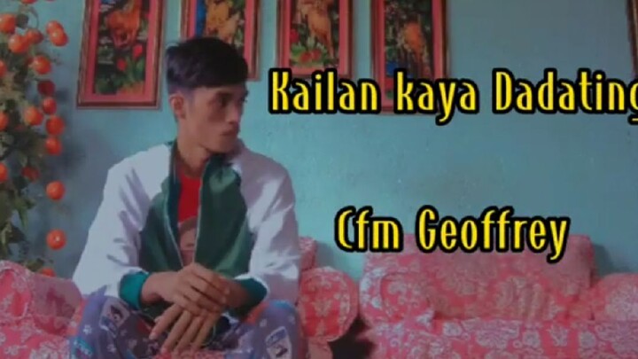 Cfm Geoffrey - Kailan Kaya Dadating (Official Lyrics Video)