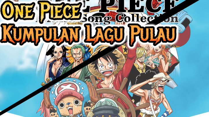Kompilasi Lagu Pulau One Piece | 27 Lagu Tema Tokoh