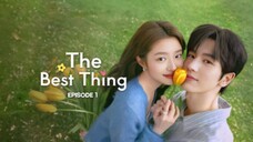 The Best Thing Episode 1