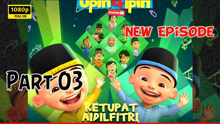Upin and Ipin - Ketupat Aidilfitri - Bahagian 3 - Season 18 - Episode 06 --               #NekonoUta