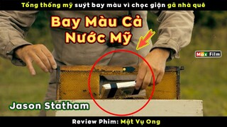 Cả nước Mỹ suýt bay màu vì chọc giận gã nhà quê - review phim Mật Vụ Ong