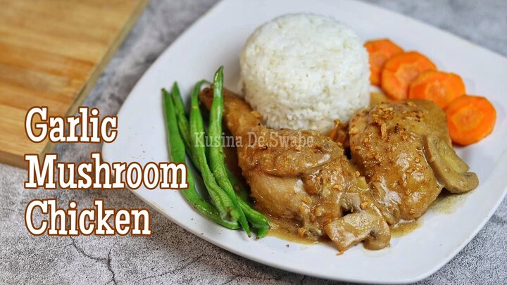 GARLIC MUSHROOM CHICKEN. SWABE SA SARAP!!