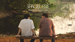 ไม่ต้องมีที่ที่ให้ฉันอยู่ แต่ขอแค่มีฉันอยู่ก็พอ | Spaceless (2024)