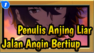 Penulis Anjing Liar |[Musim II/ED]Jalan Angin Bertiup【Xuanzi】_1