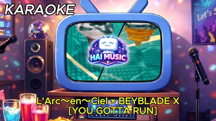 Karaoke L'ARC-EN-CIEL "You Gotta Run"