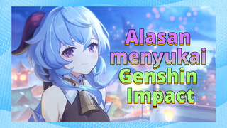 Alasan menyukai Genshin Impact