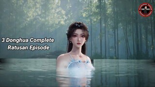 Spesial buat kaum rebahan yg suka nonton maratonn 3 Donghua complete dgn ratusan episode 🔥