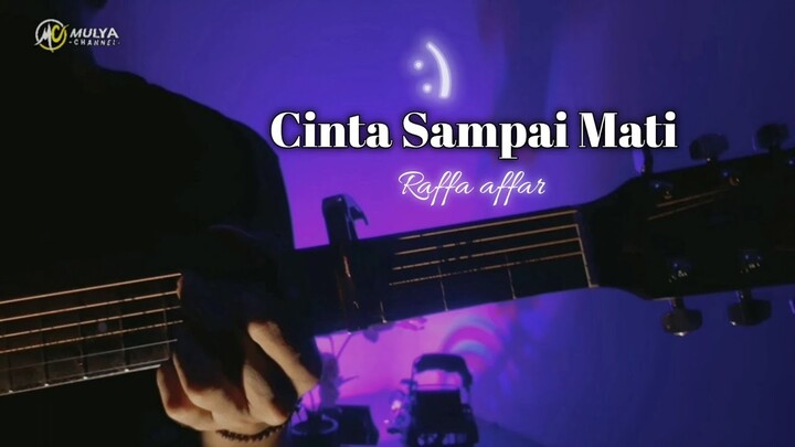 Cinta Sampai Mati - Cover Akustik || Raffa Affar (dengarkanlah di setiap malam aku berdo'a)