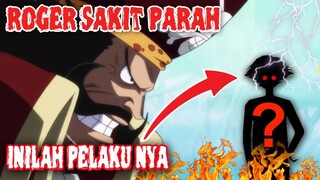 LICIK!! Inilah Orang yang "MENYEBABKAN" Gol D Roger terserang penyakit ( Teori One Piece )