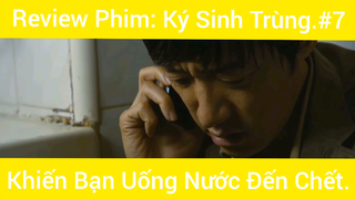 Review phim : Ký Sinh Trùng phần 7