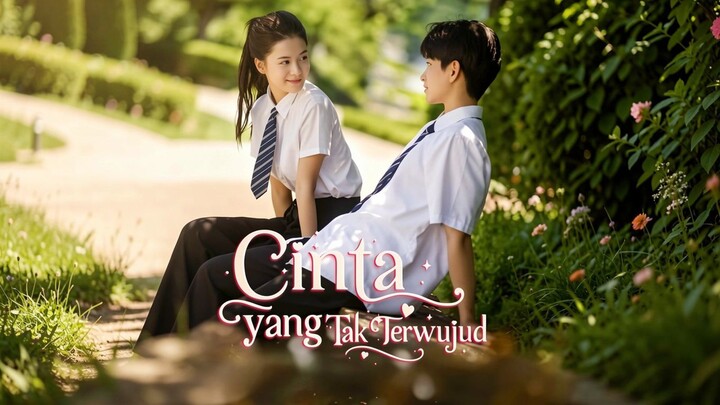 Cinta yang Tak Terwujud Full Bahasa Indonesia (MELO)