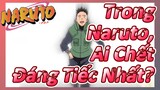Trong Naruto, Ai Chết Đáng Tiếc Nhất?