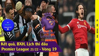 Kết quả bóng đá ngoại hạng anh  vòng 19, bảng xếp hạng, lịch thi đấu vòng 20 I Premier League 21/22