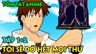 Tóm Tắt Anime | Tôi Sẽ Đỡ Hết Mọi Thứ | Tập 1+2 | Review Phim Anime Hay