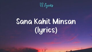 Sana Kahit Minsan (lyrics)