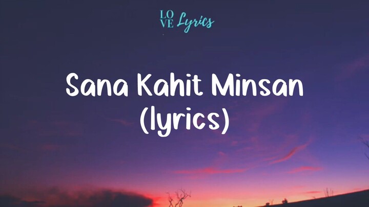 Sana Kahit Minsan (lyrics)