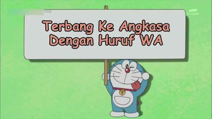 Doraemon Bahasa Indonesia(HD) 226 V1 - Terbang ke Angkasa Dengan Huruf WA.
