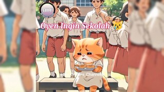 "Oyen ingin Sekolah😿"||Animasi||