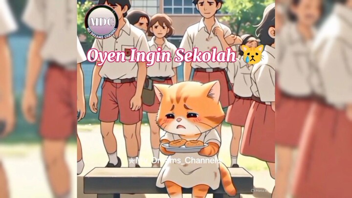 "Oyen ingin Sekolah😿"||Animasi||