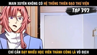 Review truyện tranh Main Xuyên Không Có Hệ Thống Thiên Đạo Thư Viện Cực Bá Tập 392