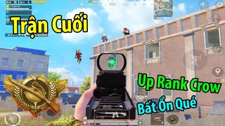 Trận Cuối "Siêu Bất Ổn" Up Rank Crow Sẽ Như Thế Nào ??? | PUBG Mobile