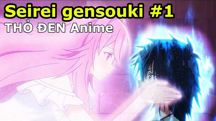 [ REVIEW PHIM ANIME HAY ] Seirei gensouki | Tập 1 | Tinh linh huyễn tưởng ký tại dị giới | tóm tắt