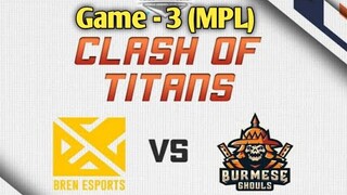 BrenEsports (BREN) Vs. Burmese Ghouls (BG) Game -3 Best Of 3