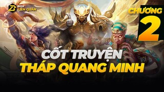 Cốt Truyện Liên Quân - THÁP QUANG MINH ( Chương 2 ) | Box Liên Quân