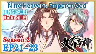 【ENG SUB】Nine Heavens Emperor God S2 EP21-23 1080P