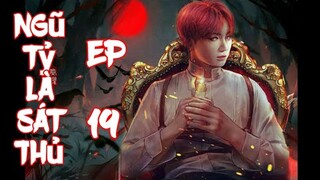 [BTS Film] NGŨ TỶ LÀ SÁT THỦ_EP 19🐯❤🐰
