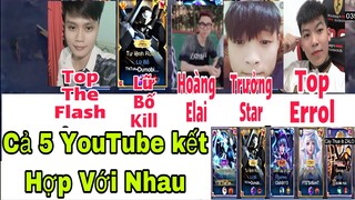 Sẽ Ra Sao Khi 5 YouTube Kết Hợp Với Nhau Trận đấu Rank Hấp Dẫn Nhất