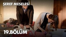 Seref Meselesi VOSTFR - Épisode 19