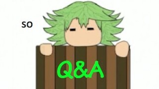 So, Q&A Time