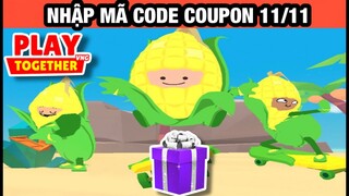 Play Together | Nhập Mã Code Coupon 11/11 Nhận Quà