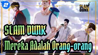 SLAM DUNK | [Kompilasi Epik / Remaja]
Merekalah Yang Membakar Seluruh Masa Mudaku!_2