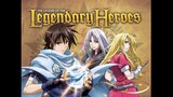 The Legend of Legendary Heroes Ep. 2