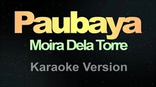 Paubaya - Moira Dela Torre