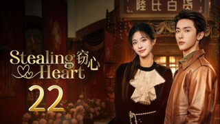 Stealing Heart - Episode 22 [Eng Sub]