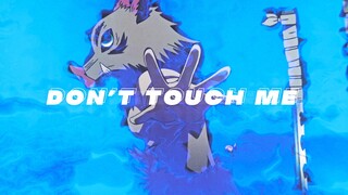 Don't touch me!