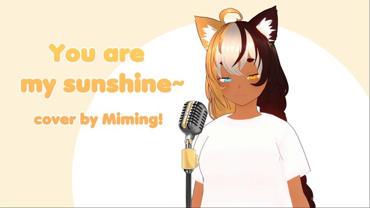 You are my sunshine / Miming [Cover]