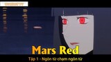 Mars Red Tập 1 - Ngôn từ chạm ngôn từ