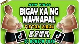 BIGAY KA NG MAYKAPAL | New TIKTOK Viral Bomb  | DJ BOMBOM SONG