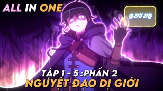 "Nguyệt Đạo Dị Giới" SS2 | Tập 1 - 5 | Tóm Tắt Anime