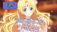 Who Made Me a Princess (Episode 5) Eng sub