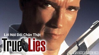 Lời Nói Dối Chân Thật - True Lies 1994 [Thuyết Minh]