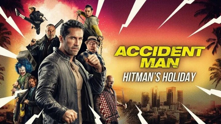 ACCIDENT MAN ; HITMAN'S HOLIDAY (2022) ; AKSI LAGA BRUTAL CAMPUR KOMEDI SARKAS